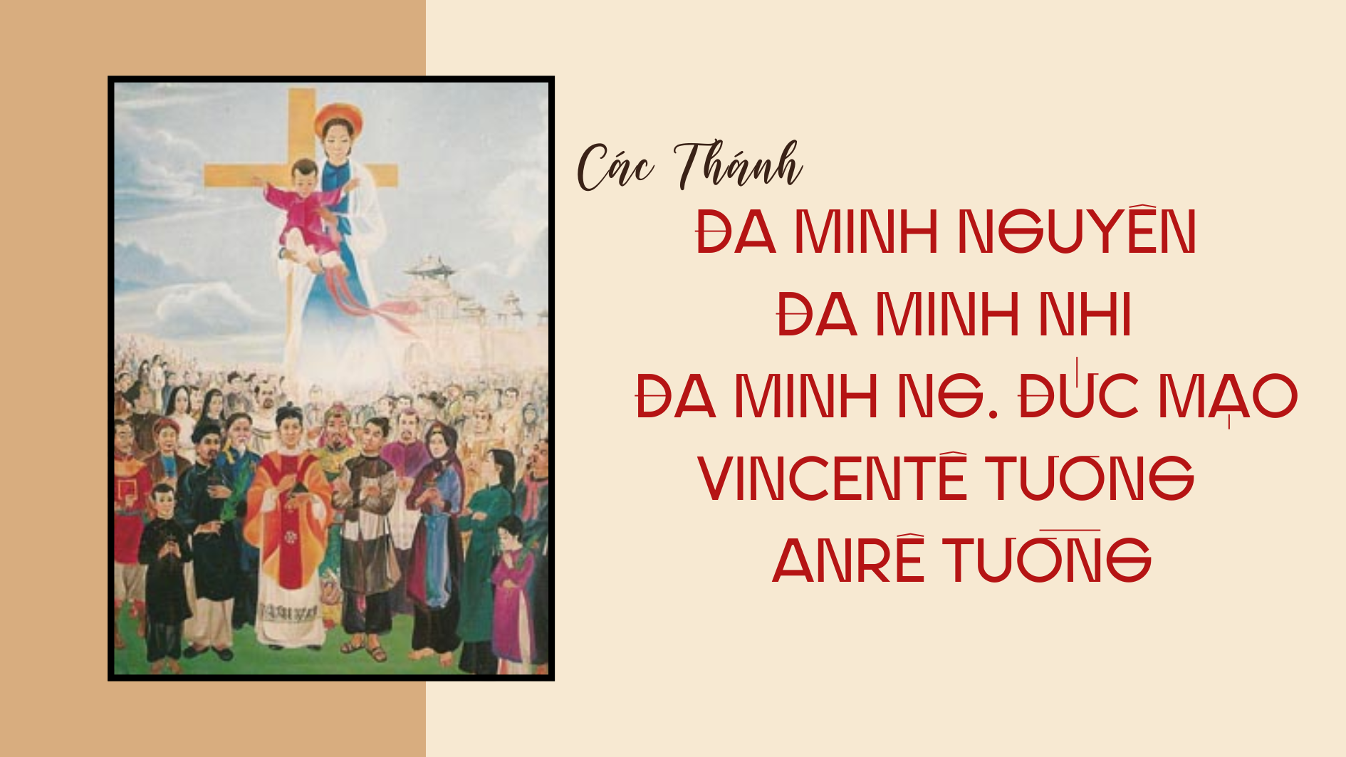 Ngày 16/6 - Các Thánh: Đa Minh Nguyên - Đa Minh Nhi - Đa Minh Ng. Đức Mạo - Vincentê Tương - Anrê Tường